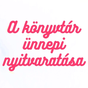 Ünnepi nyitvatartás