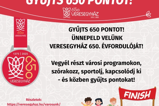 GYŰJTS 650 PONTOT – ÜNNEPELD VELÜNK VERESEGYHÁZ 650. ÉVFORDULÓJÁT! Vegyél részt városi programokon, szórakozz, sportolj, kapcsolódj ki – és közben gyűjts pontokat!